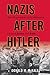 Nazis after Hitler by Donald M. McKale