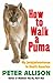 How to Walk a Puma: My (mis)adventures in South America