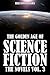 The Golden Age of Science Fiction: The Novels Vol. 3 (Halcyon Classics)