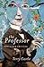 The Professor and Other Writings by Terry Castle The Professor and Other Writings by Terry Castle
