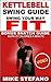 Kettlebell Swing Guide by Michael Stefano