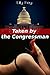 Taken by the Congressman (Erotic BDSM Story)