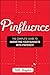Pinfluence: The Complete Guide to Marketing Your Business with Pinterest