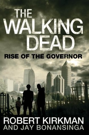 The Rise of the Governor: The Walking Dead 1