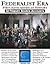 The Federalist Period – 1785-1801 (A First-hand History) (First-hand History of America Book 4)