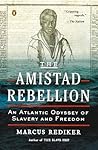 The Amistad Rebellion by Marcus Rediker