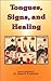 Tongues, Signs, And Healing by Peter S. Ruckman