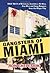 Gangsters of Miami: True Tales of Mobsters, Gamblers, Hit Men, Con Men and Gang Bangers from the Magic City