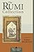 The Rumi Collection: An Anthology of Translations of Mevlana Jalaluddin Rumi