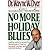No More Holiday Blues by Wayne W. Dyer