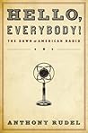 Book cover for Hello, Everybody!: The Dawn of American Radio