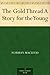 The Gold Thread: A Story fo...