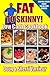 FAT TO SKINNY Low Carb Cookbook