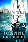 Between Land and Sea by Joanne Guidoccio