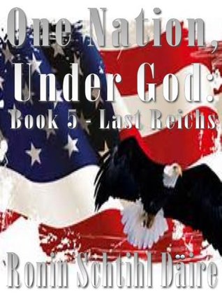 One Nation, Under God:  Book 6.5 - Last Reichs (Josef and Blair Series 6.5)