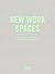 New Work Spaces : Trend Report on Office and Working Environments
