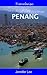 Penang Travel Guide by Jennifer Lee