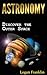 ASTRONOMY - Discover the Outer Space by LOGAN FRANKLIN