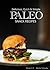 Delicious, Quick & Simple - Paleo Snack Recipes (Delicious, Quick & Simple Paleo Book 4)