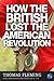 How the British Lost the American Revolution (The Thomas Fleming Library)