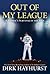 Out of My League by Dirk Hayhurst Out of My League by Dirk Hayhurst