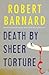 Death by Sheer Torture