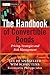 The Handbook of Convertible Bonds: Pricing, Strategies and Risk Management (The Wiley Finance Series 583)