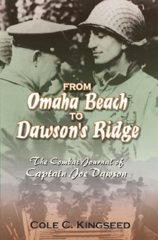 From Omaha Beach to Dawson's Ridge: The Combat Journal of Captain Joe Dawson (Association of the United States Army)
