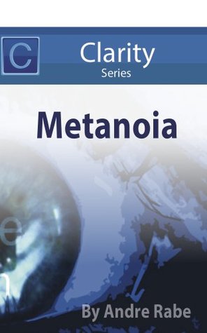 Metanoia (Clarity Book 1)