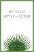 Beyond Nature and Culture
