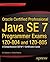 Oracle Certified Professional Java SE 7 Programmer Exams 1Z0-804 and 1Z0-805: A Comprehensive OCPJP 7 Certification Guide (Expert's Voice in Java)