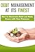 Debt Management At Its Finest: How to Overcome Debt and Make Peace with Your Finances (Financial Planning, Debt Free) (Financial Advising Book 2)