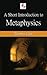 A Short Introduction to Metaphysics