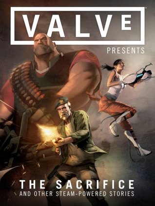 Valve Presents Volume 1: The Sacrifice and Other Steam-Powered Stories (Kindle Edition)