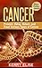 Cancer: Prevent, Delay, Detect, and Treat Various Types of Cancer