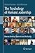 The Psychology of Human Leadership by Michael Paschen