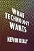 What Technology Wants