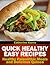 Quick Healthy Easy Recipes:...