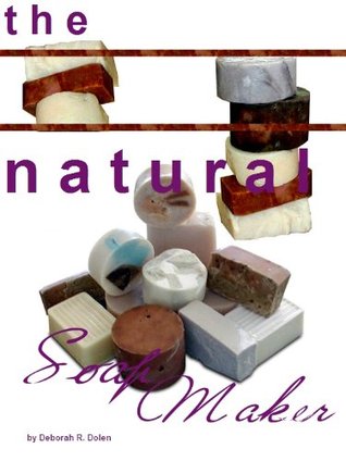 Natural Soapmaker Recipes and Techniques (Kindle Edition)