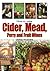 How to Make Cider, Mead, Perry and Fruit Wines
