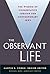 The Observant Life: The Wisdom of Conservative Judaism for Contemporary Jews