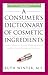 A Consumer's Dictionary of Cosmetic Ingredients, 7th Edition by Ruth Winter