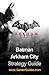Batman Arkham City: Strateg...
