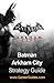 Batman Arkham City: Strategy Guide