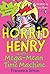 Horrid Henry and the Mega-Mean Time Machine by Francesca Simon