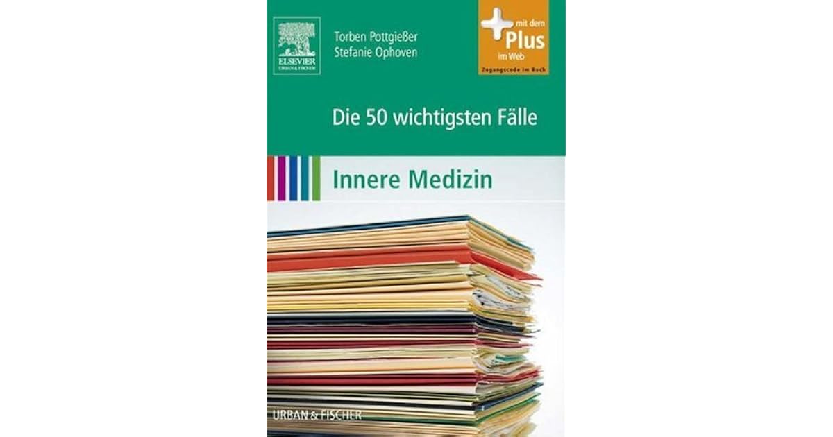 Die 50 Wichtigsten Fälle Innere Medizin Gebraucht Die 50 wichtigsten Fälle Innere Medizin by Torben Pottgießer