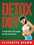 Detox Diet: A Simple Weightloss Plan That Works! (*Special Edition*)