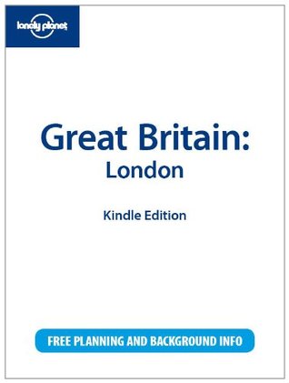 Lonely Planet Great Britain: London (Kindle Edition)