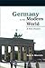 Germany in the Modern World by Sam A. Mustafa