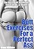 Butt Exercises for a Perfect Ass - The Best Butt Workouts You Can Do at Home (Body Buff in Weeks)